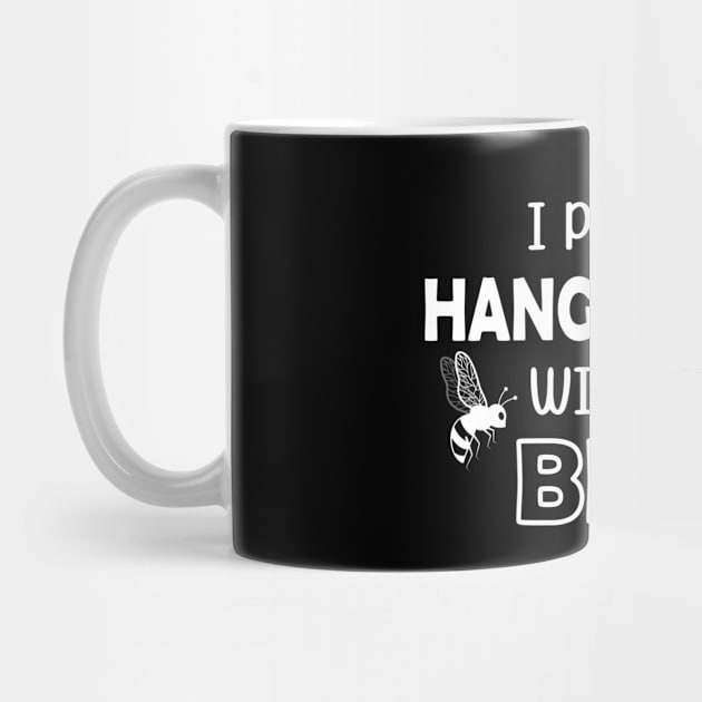 Bee - I prefer hanging out with my bees by KC Happy Shop